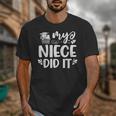 My Niece Did It Graduation Graduated Unisex T-Shirt