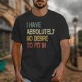 I Have No Desire To Fit In Shy Introvert Sarcasm AntiSocial Unisex T-Shirt