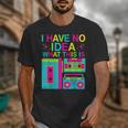 I Have No Idea What This Is Retro 70's 80's 90's Nostalgia Unisex T-Shirt