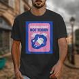Not Today Cool Fun Cute Introvert Cat Character Unisex T-Shirt Not Today Cool Fun Cute Introvert Cat Character Unisex T-Shirt