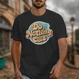 Do Nothing Club Lazy Introvert Gen Y Millennials Unisex T-Shirt Do Nothing Club Lazy Introvert Gen Y Millennials Unisex T-Shirt