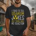 Nuclear Engineer Student Graduation Nuclear Engineering Unisex T-Shirt