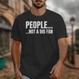 People Not A Big Fan Tshirt As a Sarcastic Introvert Unisex T-Shirt People Not A Big Fan Tshirt As a Sarcastic Introvert Unisex T-Shirt