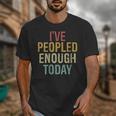 I Have Peopled Enough Today Introvert Unisex T-Shirt I Have Peopled Enough Today Introvert Unisex T-Shirt