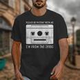 Please Be Patient I'm From The 1900s Cowboy Saying Unisex T-Shirt