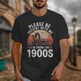 Please Be Patient With Me I'm From The 1900s Grandma Grandpa Unisex T-Shirt