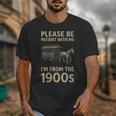 Please Be Patient With Me I'm From The 1900s Horse Carriage Unisex T-Shirt Please Be Patient With Me I'm From The 1900s Horse Carriage Unisex T-Shirt
