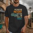Please Be Patient With Me I'm From The 1900s Vintage For Man Unisex T-Shirt Please Be Patient With Me I'm From The 1900s Vintage For Man Unisex T-Shirt