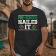 Pre-School Nailed It Shirt GraduationShirt Unisex T-Shirt