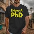 Pretty Huge Dick Joke Graduation PhD Humor Unisex T-Shirt