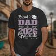 Proud Dad Of a Class Of 2026 Graduate For Graduation Unisex T-Shirt