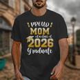 Proud Mom Of a Class Of 2026 Graduate Graduation 2026 Women Unisex T-Shirt