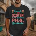 Proud Sister Of An Amazing PhD Graduate Family Graduation Unisex T-Shirt