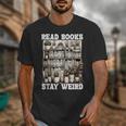 Read Books Stay Weird Introvert Book Lover Book Unisex T-Shirt