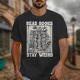 Read Books Stay Weird Introvert Book Lover Book Unisex T-Shirt
