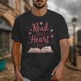 Read Your Heart Out Book Escape Into Stories Unisex T-Shirt Read Your Heart Out Book Escape Into Stories Unisex T-Shirt
