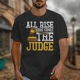 All Rise Here Comes The Judge Lawyer Graduation Quote Unisex T-Shirt