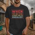 Sarcastic Anti Social Introvert Socialize Unisex T-Shirt
