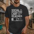 Social Interactions Limit Reached Introvert Tired Unisex T-Shirt Social Interactions Limit Reached Introvert Tired Unisex T-Shirt