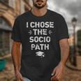 Sociology Graduate Graduation I Chose Socio Path Unisex T-Shirt