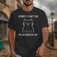 Sorry I Can’t Go I’m An Indoor Cat Introvert Lover Unisex T-Shirt