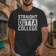Straight Outta College Graduation Adult Unisex T-Shirt