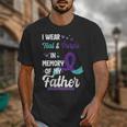 Suicide Prevention Awareness In Memory Of Father Unisex T-Shirt