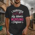 I Survived My Mom's Nursing Degree Nurse Graduation Unisex T-Shirt