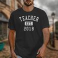 Teacher Established 2018 Shirt For Teacher Graduation Men Women Unisex T-Shirt