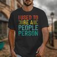 I Used To Be A People Person I Introvert Unisex T-Shirt