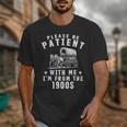 Vintage Please Be Patient With Me I'm From The 1900s Retro Unisex T-Shirt Vintage Please Be Patient With Me I'm From The 1900s Retro Unisex T-Shirt