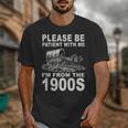 Vintage Please Be Patient I'm From The 1900s Saying Humor Unisex T-Shirt