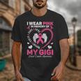 I Wear Pink In Memory Of My Gigi Breast Cancer Awareness Unisex T-Shirt I Wear Pink In Memory Of My Gigi Breast Cancer Awareness Unisex T-Shirt