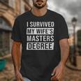 Wife Graduation I Survived My Wife's Master Degree Unisex T-Shirt