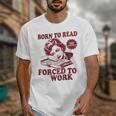 Book Readers Forced To Work Sadness Unisex T-Shirt