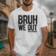 Bruh We Out 8th Graders Eighth Grade Graduation Class 2026 Unisex T-Shirt