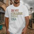 In My College Mom Era College Graduation For Mom Unisex T-Shirt