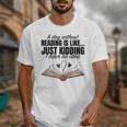 A Day Without Reading Is Like I Have No Idea Women Books Unisex T-Shirt
