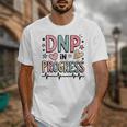 DNP In Progress Director Of Nursing Student Graduation Unisex T-Shirt