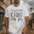 I Forget What 8 Was For Nostalgia Vintage Humor Unisex T-Shirt