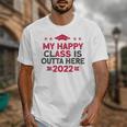 Graduation 2022 My Happy Class Is Outta Here Senior Unisex T-Shirt