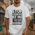 Humor For Introverts Stop Looking At Me I'm Hiding Graphic Unisex T-Shirt