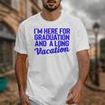 I'm Here For Graduation School Class Senior 2024 Unisex T-Shirt