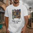 Librarian Book Return Cart This Is How I Roll Unisex T-Shirt