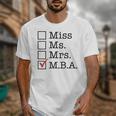 MBA Graduates Miss Ms Mrs MBA MBA Graduation Meme Unisex T-Shirt