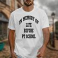 In Memory Of Life Before PT School Unisex T-Shirt