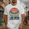 I Like Moths And Maybe 3 People Insect Moth Lovers Introvert Unisex T-Shirt