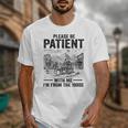Please Be-Patient With-Me I'm From The 1900s Oregon Trail Unisex T-Shirt