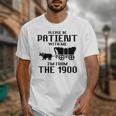 Please Be Patient With Me I'm From The 1900s Husband Joke Unisex T-Shirt Please Be Patient With Me I'm From The 1900s Husband Joke Unisex T-Shirt