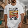Please Be Patient With Me I'm From The 1900s Retro Birthday Unisex T-Shirt